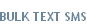 BULK TEXT SMS